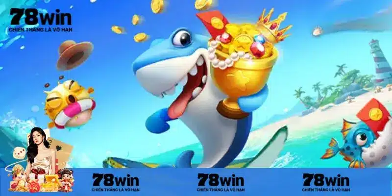 Ưu điểm khi tải game bắn cá 78win